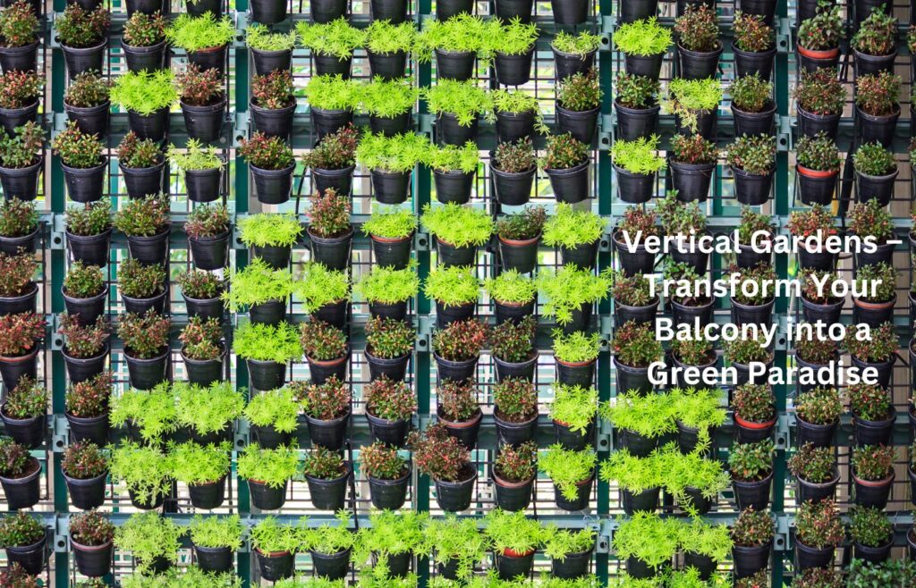 Vertical Gardens - Transform Your Balcony into a Green Paradise