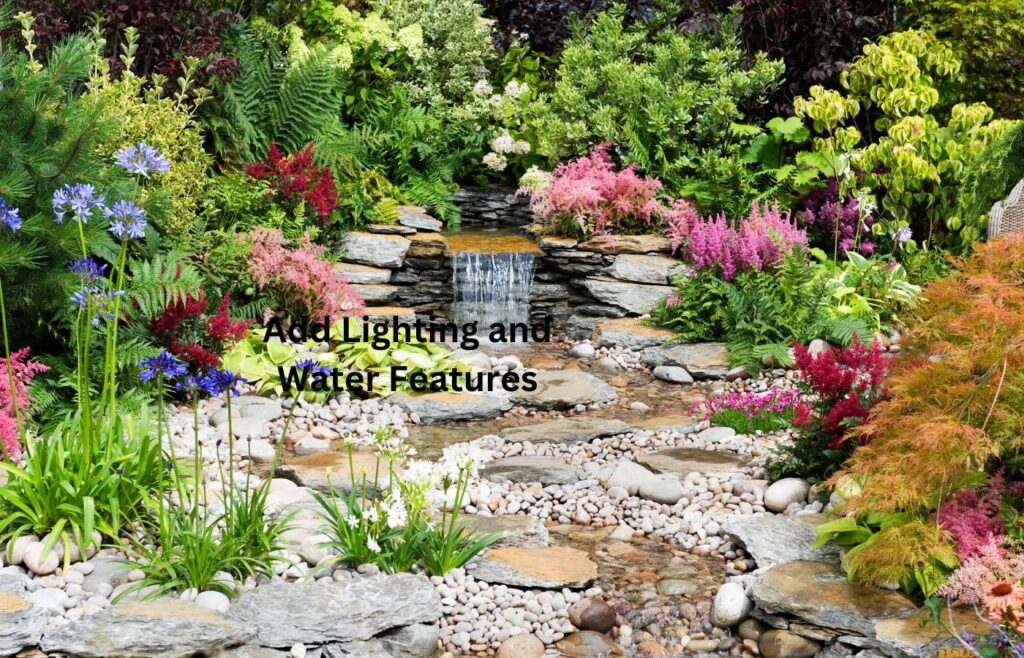 Add Lighting and Water Features - Effective Tips for Garden Landscaping